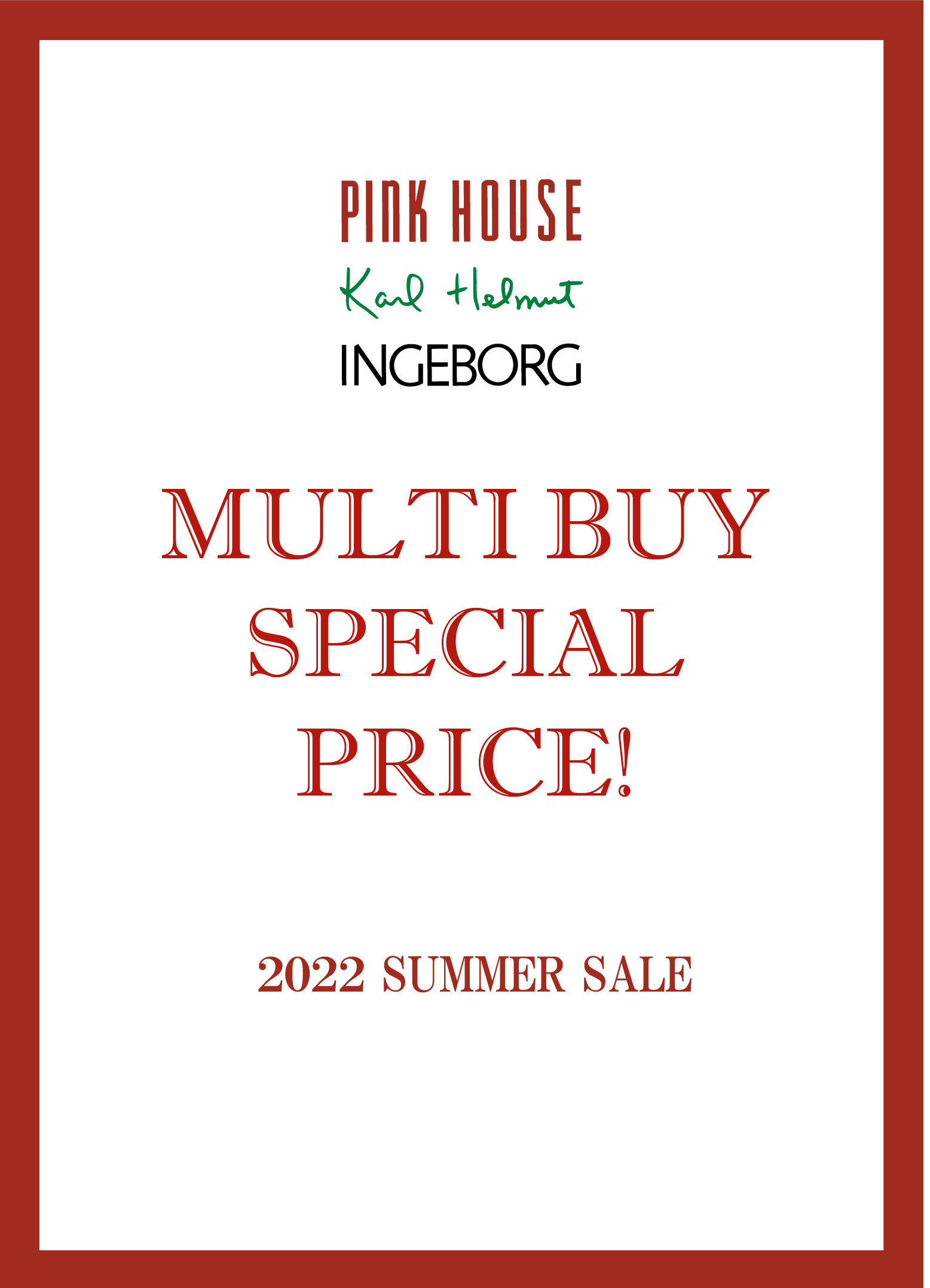 PINK HOUSE・Karl Helmut・INGEBORG MULTI BUY SPECIAL PRICE! 7/8(fri)～14(thu)