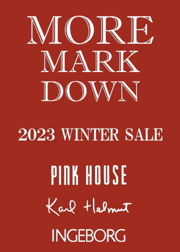 PINK HOUSE・Karl Helmut・INGEBORG MORE MARK DOWN 1/13(fri) START