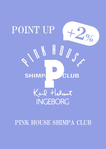 PINK HOUSE SHIMPA CLUB ＋2％ POINT UP campaign 7/14(fri)～17(mon)