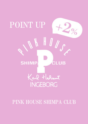 PINK HOUSE SHIMPA CLUB ＋2％ POINT UP campaign 6/1(sat)～4(tue)