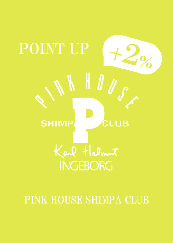 PINK HOUSE SHIMPA CLUB ＋2％ POINT UP campaign 8.16(fri.)～18(sun.)