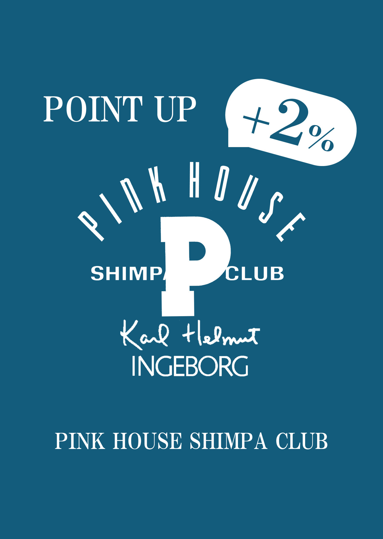 PINK HOUSE SHIMPA CLUB ＋2％ POINT UP campaign 9/13(fri.)～16(mon.)