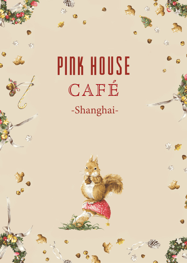 PINK HOUSE CAFE -Shanghai-11/1(fri.)～7(thu.)