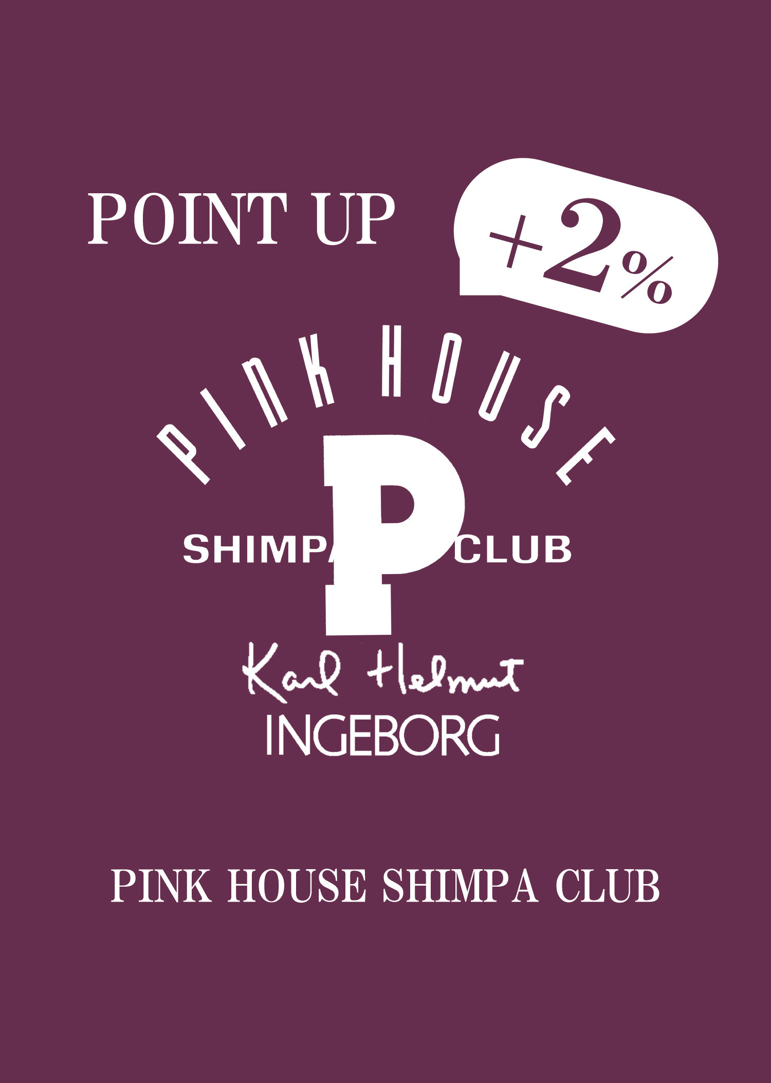 PINK HOUSE SHIMPA CLUB ＋2％ POINT UP campaign 11/14(fri.)～16(sun.)