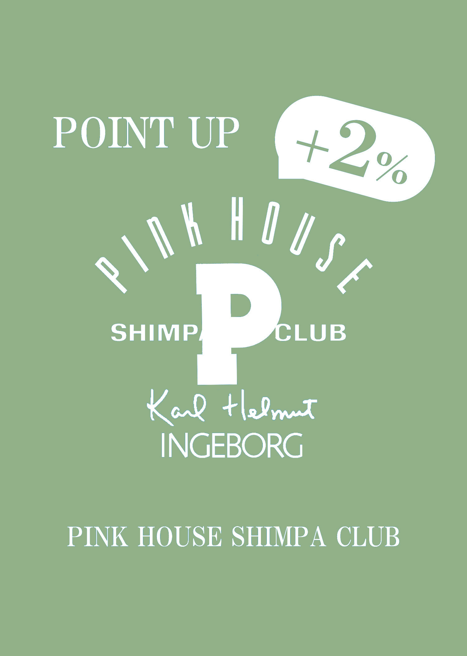 PINK HOUSE SHIMPA CLUB ＋2％ POINT UP campaign 3/5(thu.)～8(sun.)