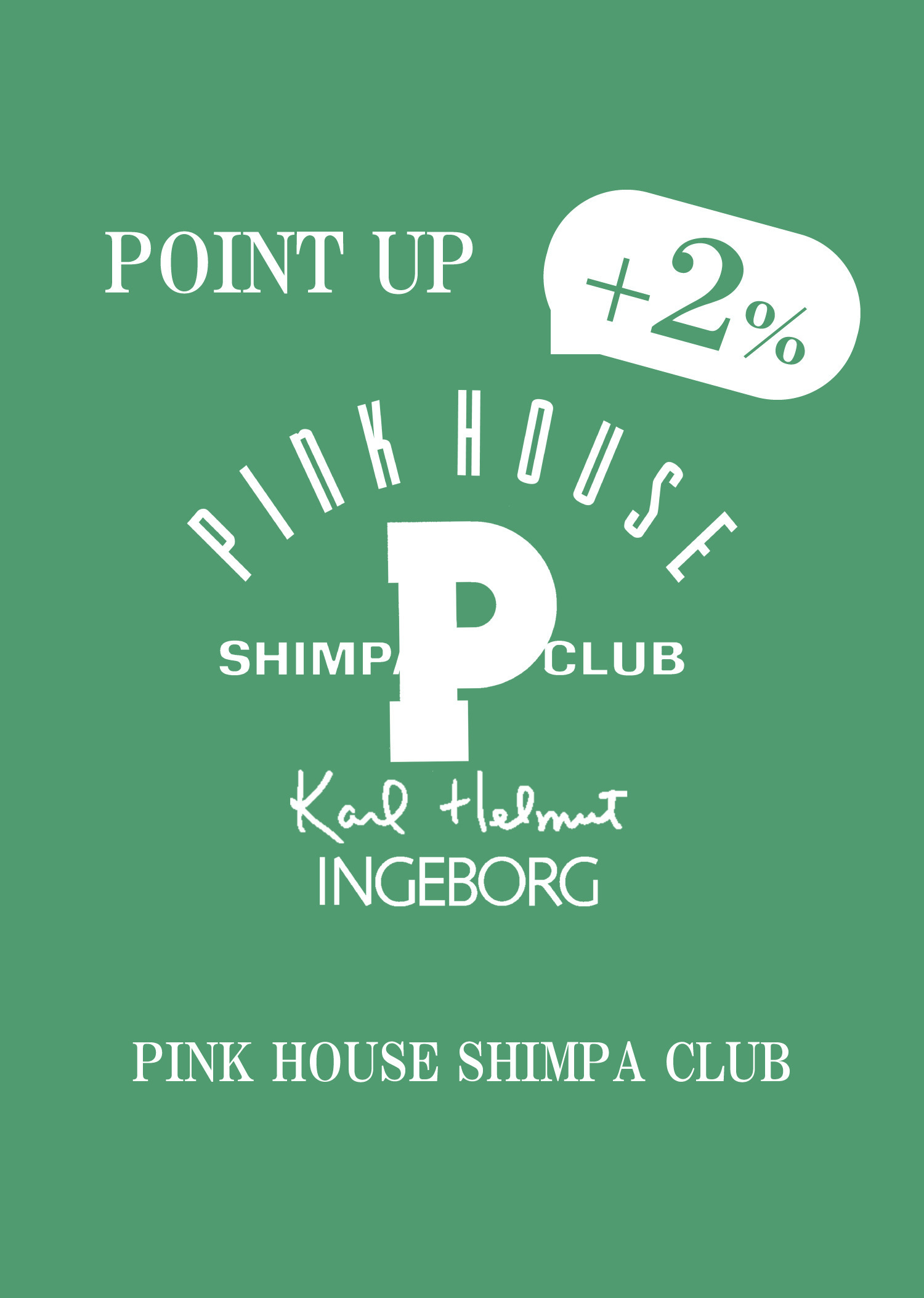 PINK HOUSE SHIMPA CLUB ＋2％ POINT UP campaign 10/16(fri.)～19(mon.)